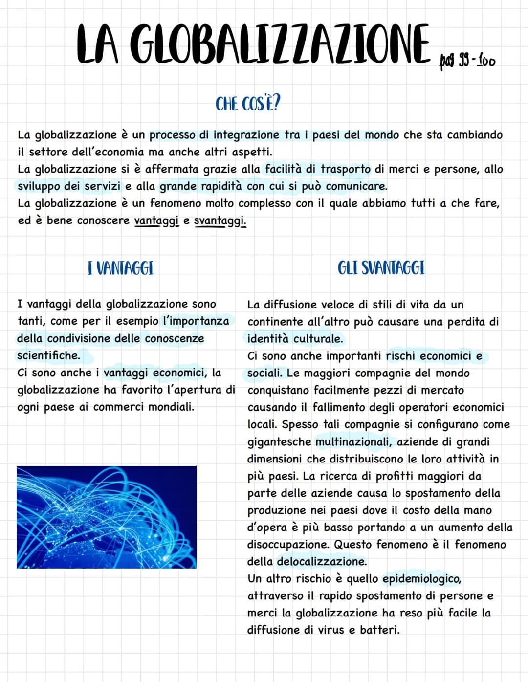 LA GLOBALIZZAZIONE
pag 99-100
CHE COS'È?
La globalizzazione è un processo di integrazione tra i paesi del mondo che sta cambiando
il settore