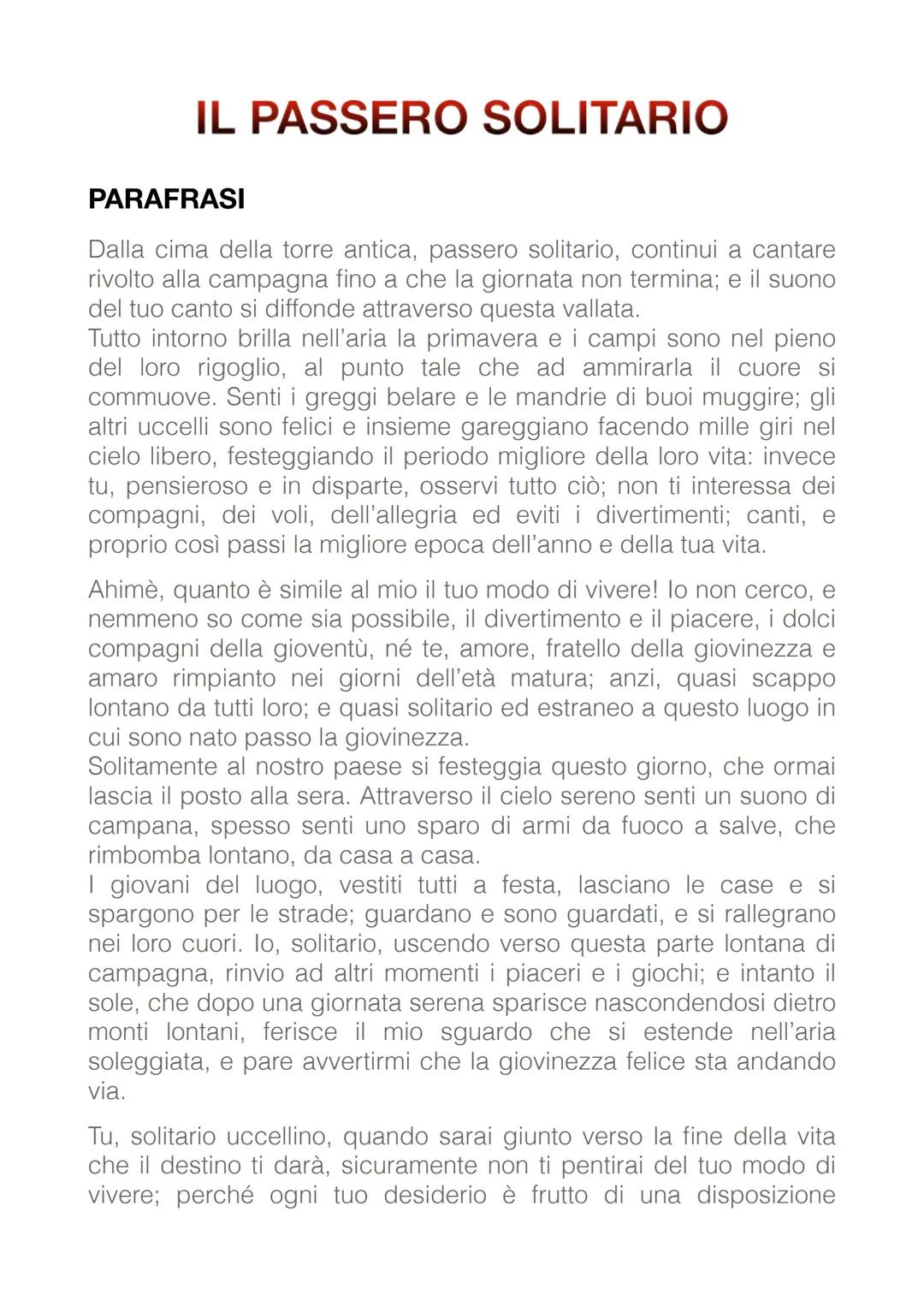 IL PASSERO SOLITARIO
PARAFRASI
Dalla cima della torre antica, passero solitario, continui a cantare
rivolto alla campagna fino a che la gior