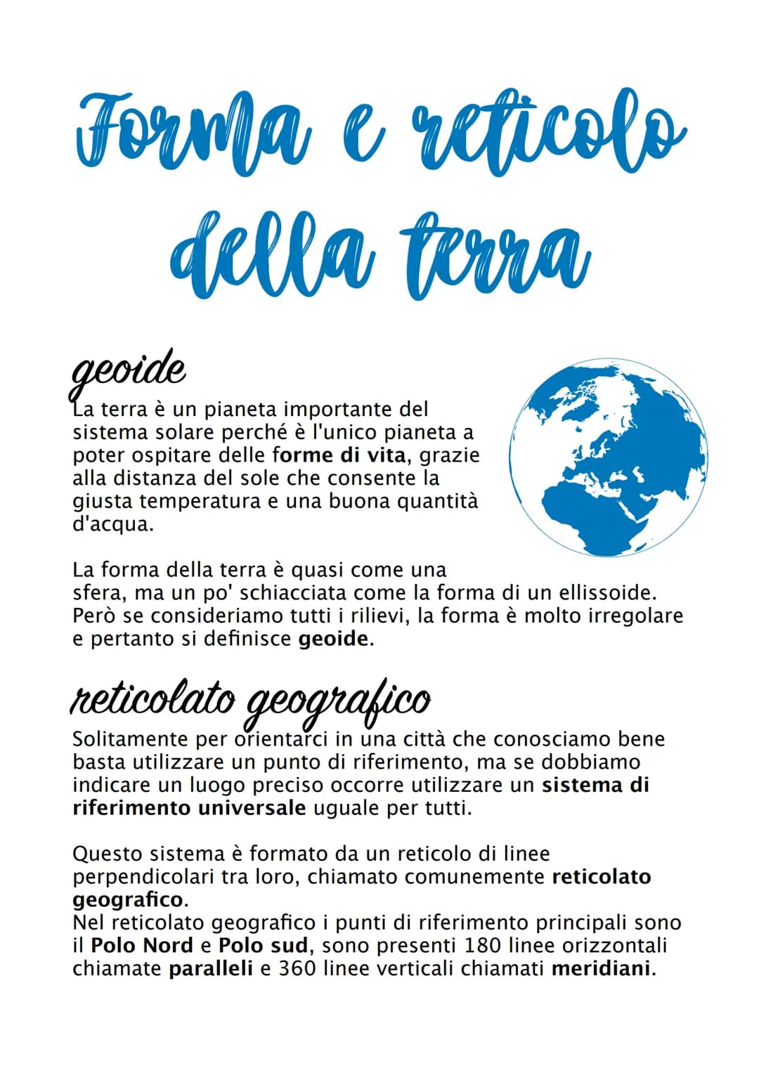 Forma e reticolo
della terra
geoide
La terra è un pianeta importante del
sistema solare perché è l'unico pianeta a
poter ospitare delle form