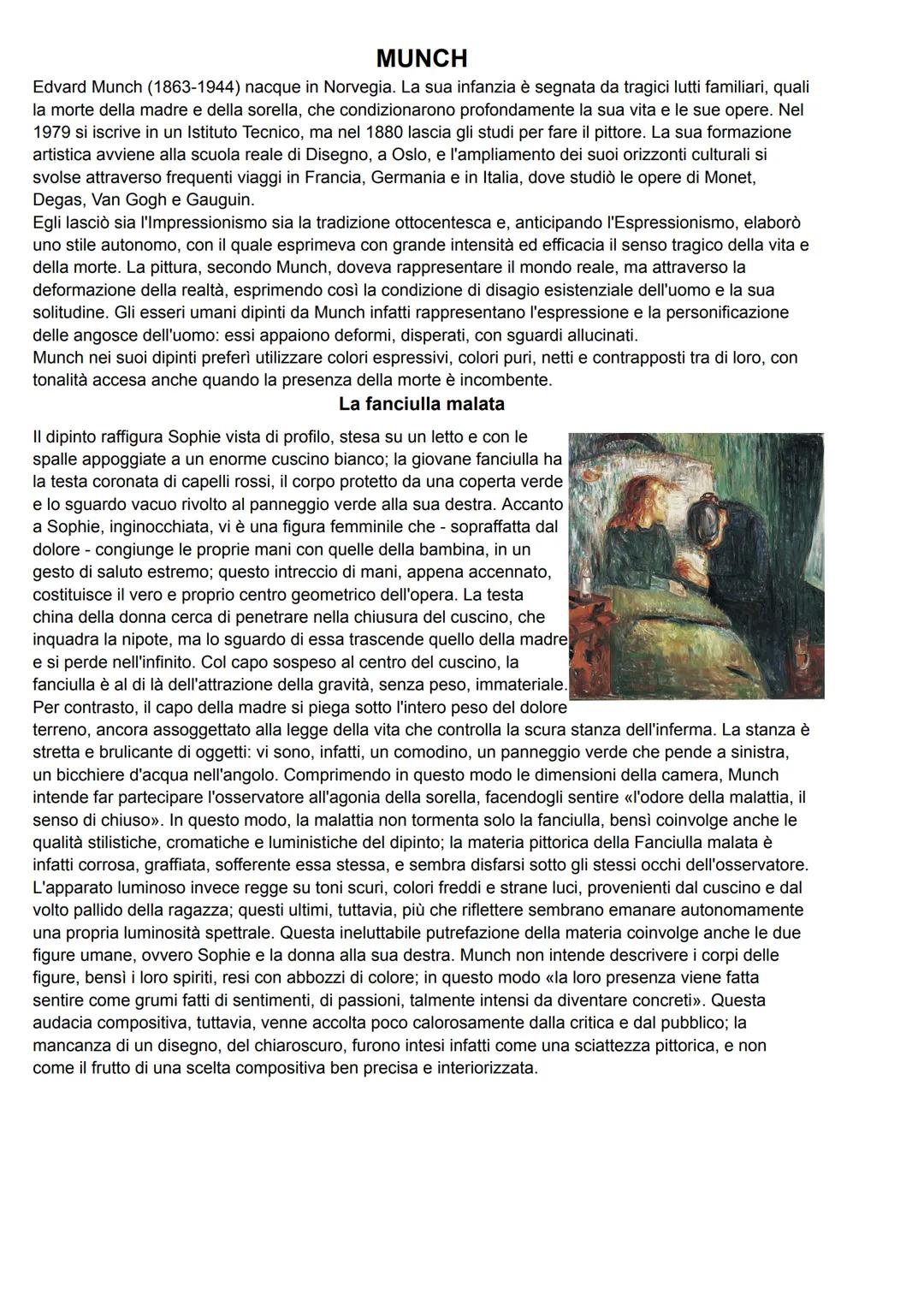 MUNCH

Edvard Munch (1863-1944) nacque in Norvegia. La sua infanzia è segnata da tragici lutti familiari, quali
la morte della madre e della