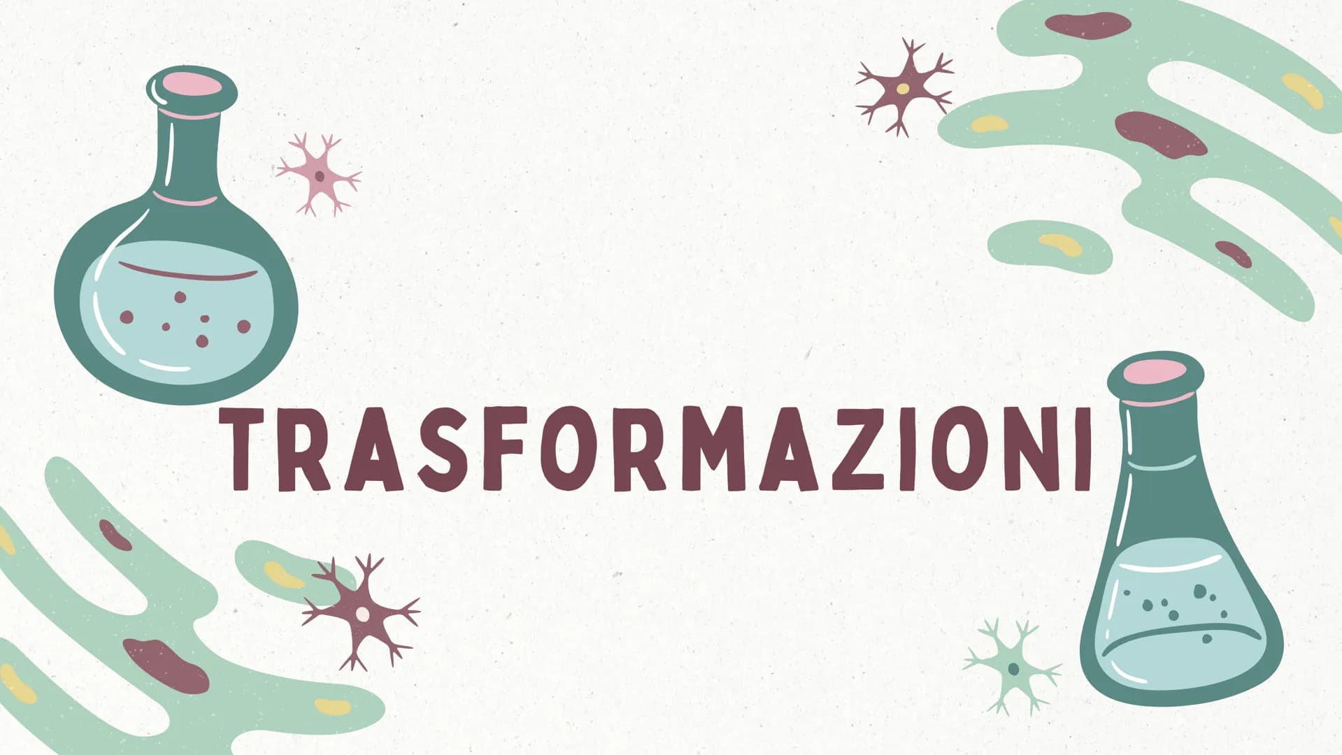 TRASFORMAZIONI CHIMICHE
2 TIPI
FISICHE
O *
TRASFORMAZIONI
FISICHE
* TRASFORMAZIONI FISICHE
1. non alterano la composizione chimica della sos