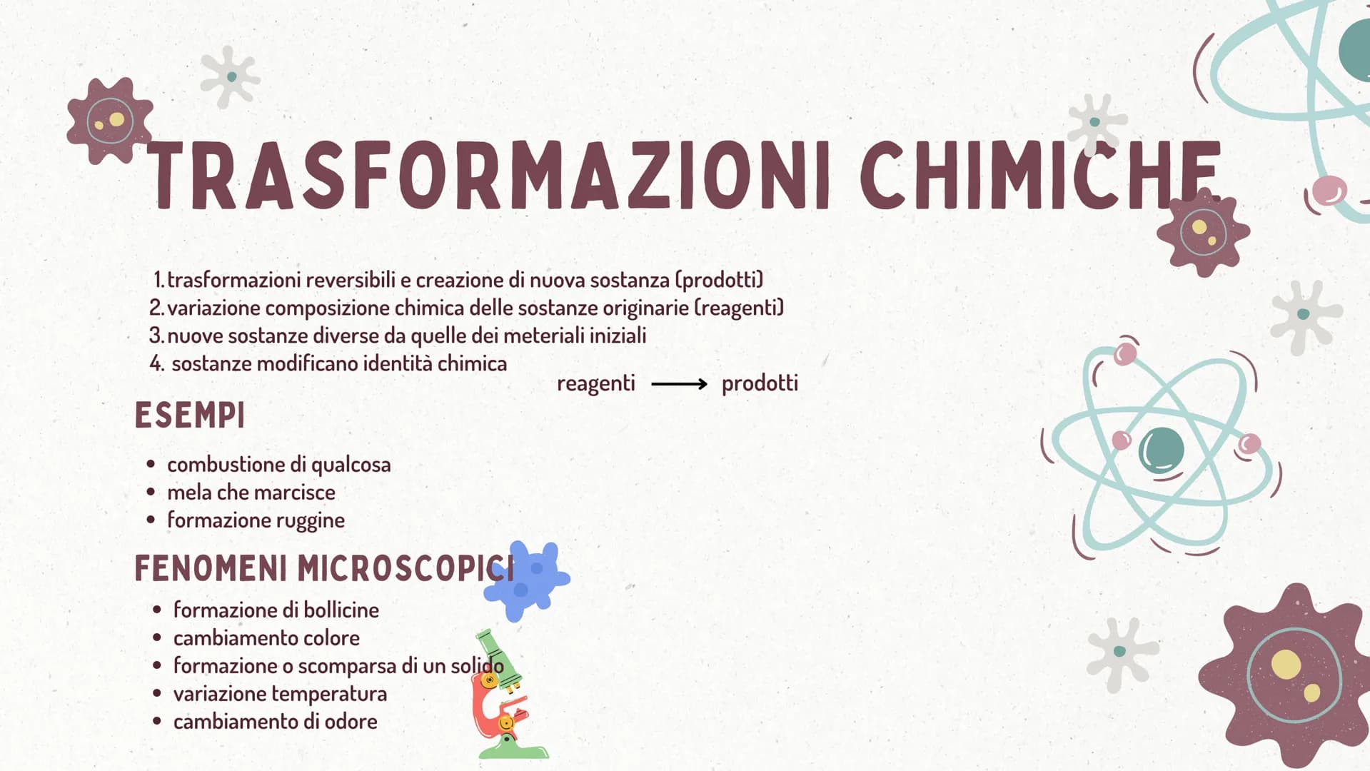 TRASFORMAZIONI CHIMICHE
2 TIPI
FISICHE
O *
TRASFORMAZIONI
FISICHE
* TRASFORMAZIONI FISICHE
1. non alterano la composizione chimica della sos