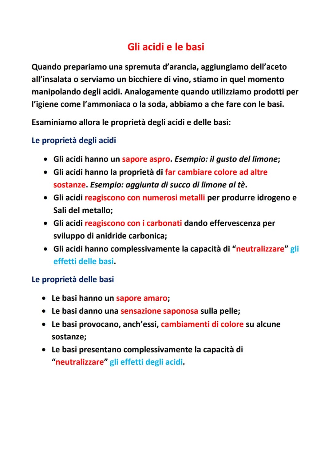 Gli acidi e le basi
Quando prepariamo una spremuta d'arancia, aggiungiamo dell'aceto
all'insalata o serviamo un bicchiere di vino, stiamo in