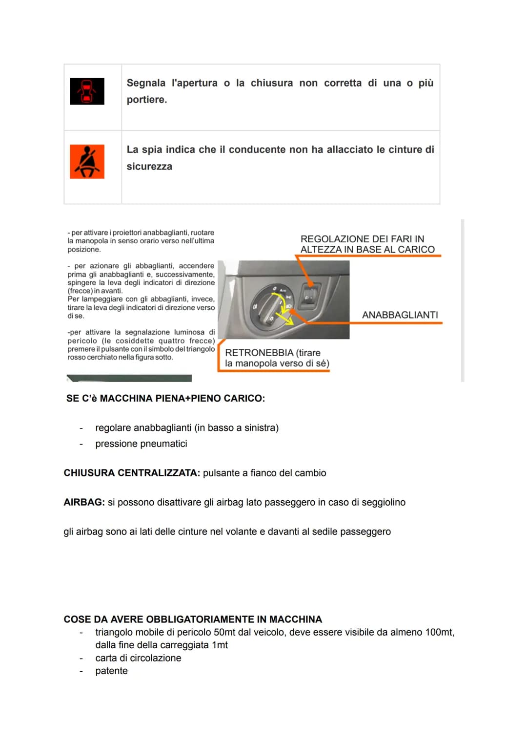 DOMANDE TEORICHE
REGOLAZIONE POSIZIONE DI GUIDA
SEDILE
4 regolazioni
- altezza: gli occhi devono trovarsi in posizione centrale sul parabrez