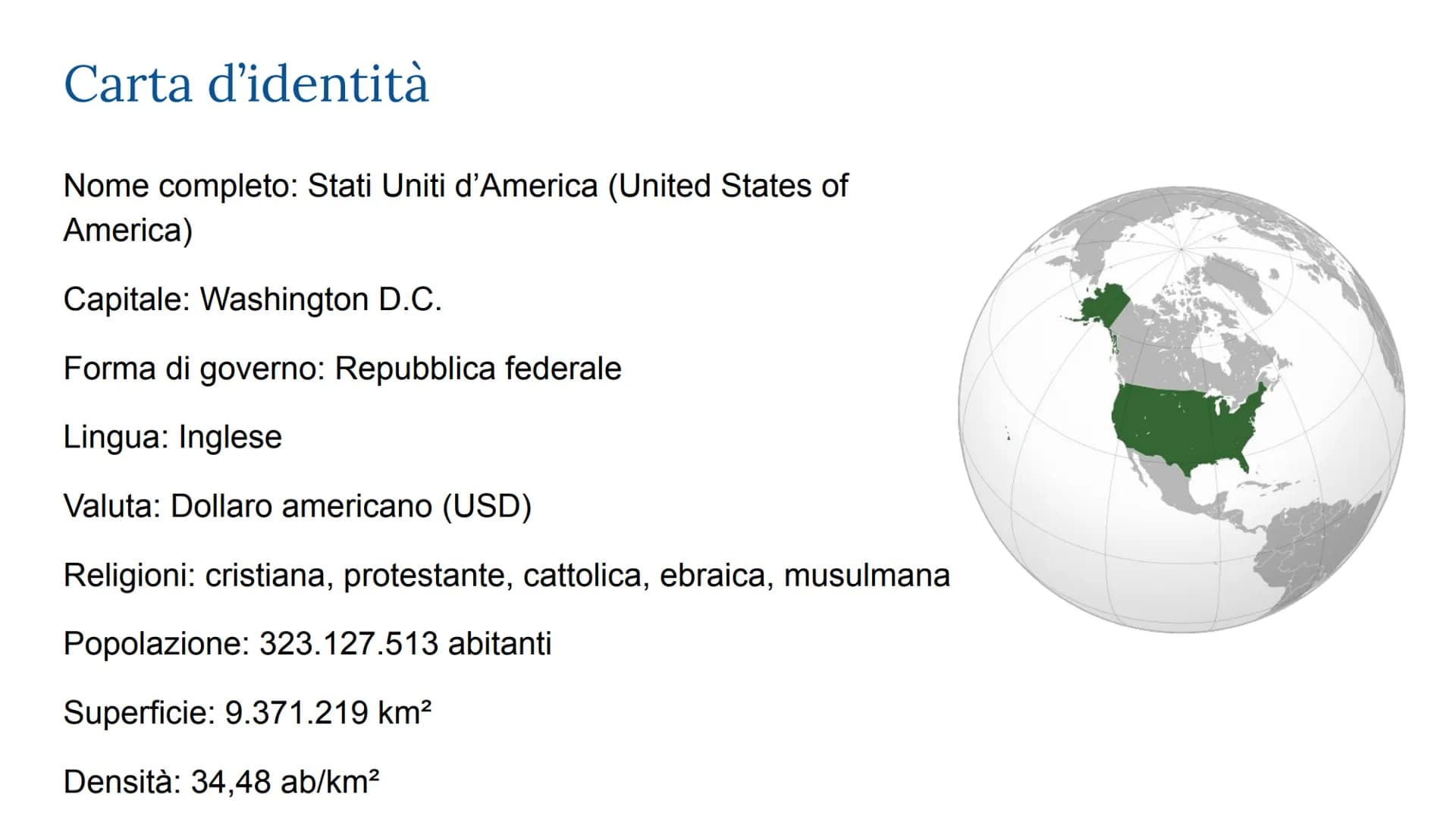 Stati Uniti d'America Carta d'identità
Nome completo: Stati Uniti d'America (United States of
America)
Capitale: Washington D.C.
Forma di go