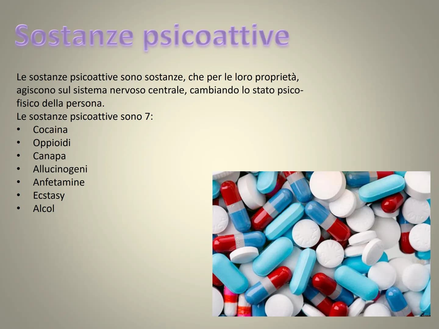 ALCOL E DROGHE
Prognt
Lucia Procopio 1B Le droghe
Secondo l'Organizzazione Mondiale della Sanità sono da
considerare sostanze stupefacenti t