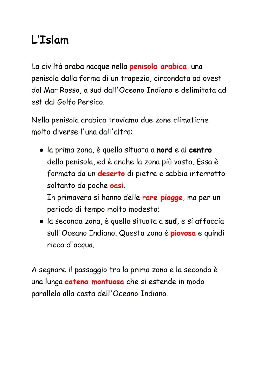 L'Islam
La civiltà araba nacque nella penisola arabica, una
penisola dalla forma di un trapezio, circondata ad ovest
dal Mar Rosso, a sud da