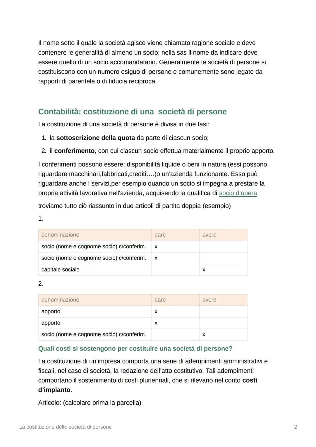 La costituzione delle società di
persone
Le società di persone sono imprese collettive il cui soggetto economico è
anche soggetto giuridico.