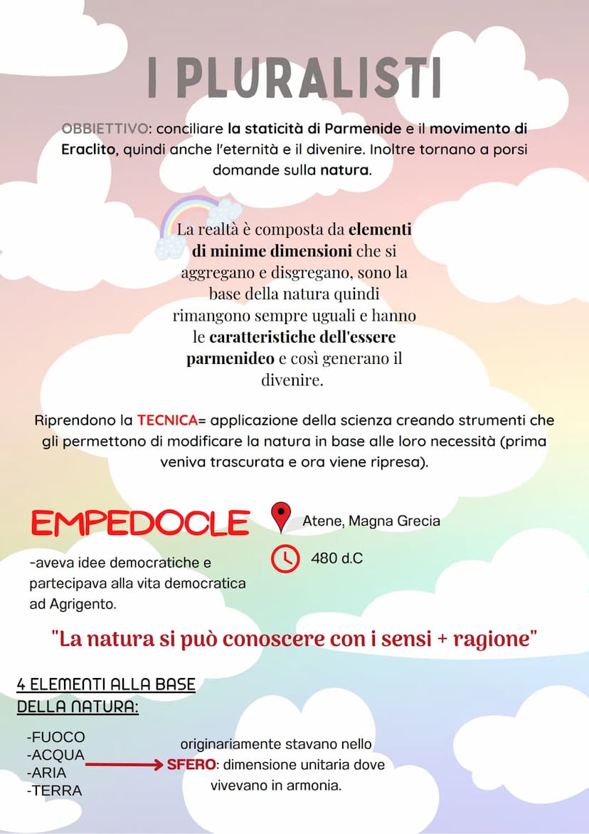 I PLURALISTI
OBBIETTIVO: conciliare la staticità di Parmenide e il movimento di
Eraclito, quindi anche l'eternità e il divenire. Inoltre tor