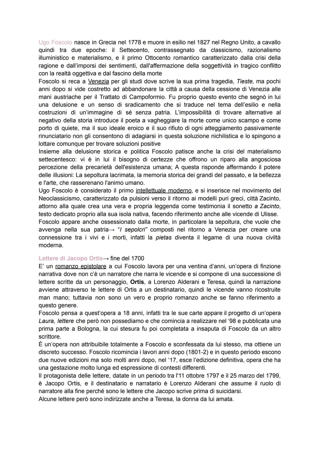 Ugo Foscolo nasce in Grecia nel 1778 e muore in esilio nel 1827 nel Regno Unito, a cavallo
quindi tra due epoche: il Settecento, contrassegn