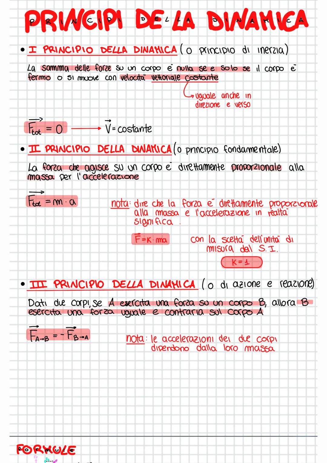 L
PRINCIPI DE LA DINAMICA
• I PRINCIPIO DELLA DINAMICA (O principio di inerzia)
La somma delle forze su un corpo è nulla se e solo se il cor