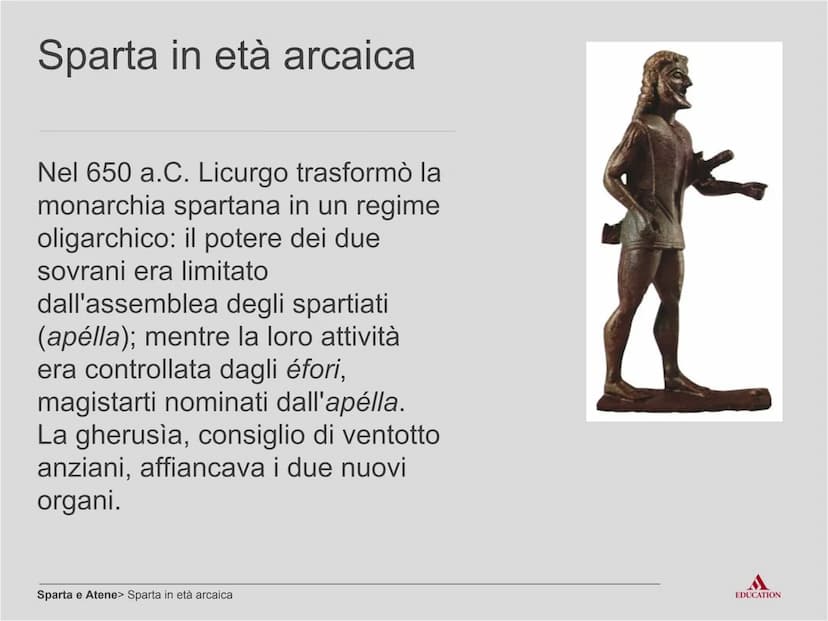 Sparta e Atene
EDUCATION Per cominciare
EDUCATION I processi
Sparta
Sparta e Atene> I processi
Società chiusa, basata
sull'addestramento mil