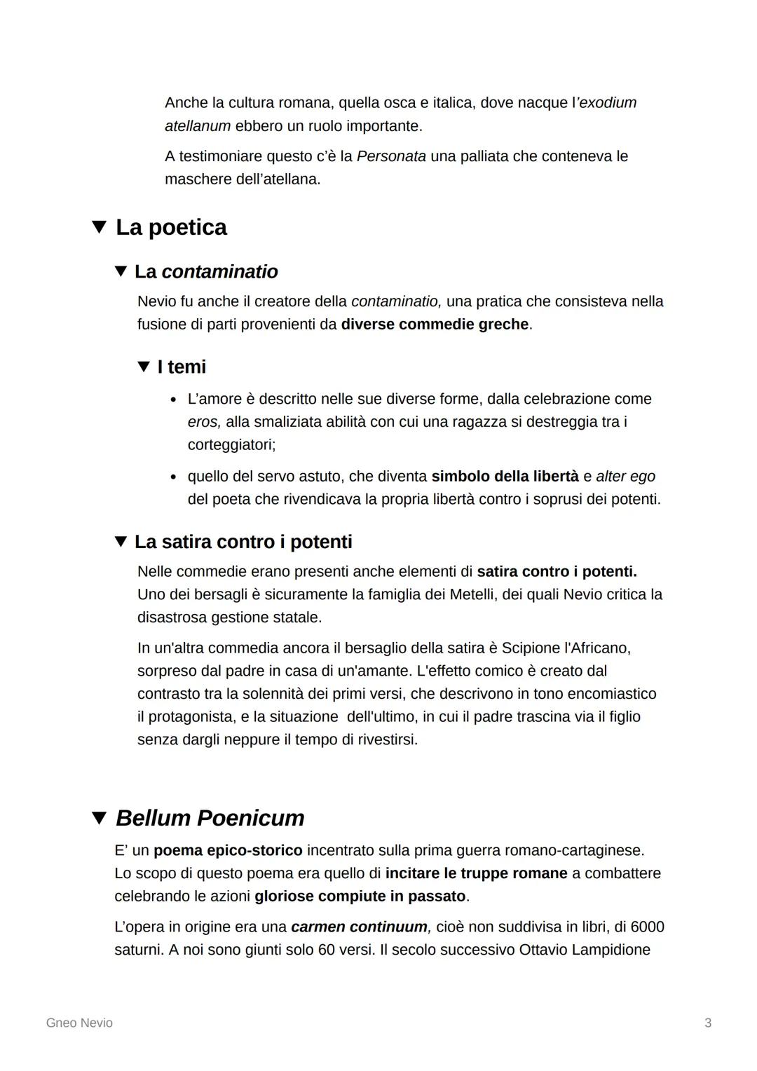 # Gneo Nevio

▼ La vita

Lo scrittore Aulo Gellio definì Gneo Nevio "plenum superbiae Campanae" per via
del suo carattere orgoglioso e deter
