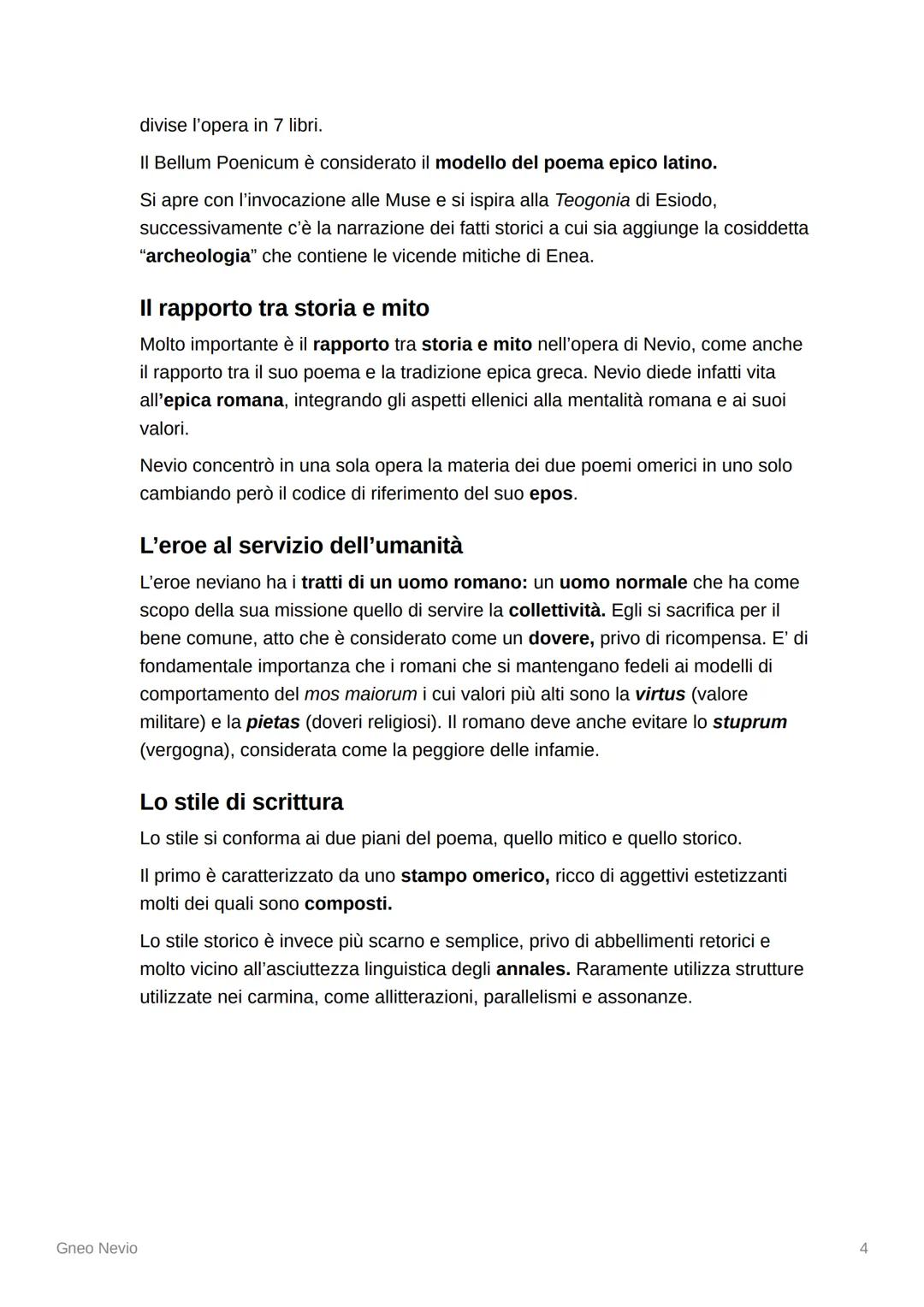 # Gneo Nevio

▼ La vita

Lo scrittore Aulo Gellio definì Gneo Nevio "plenum superbiae Campanae" per via
del suo carattere orgoglioso e deter