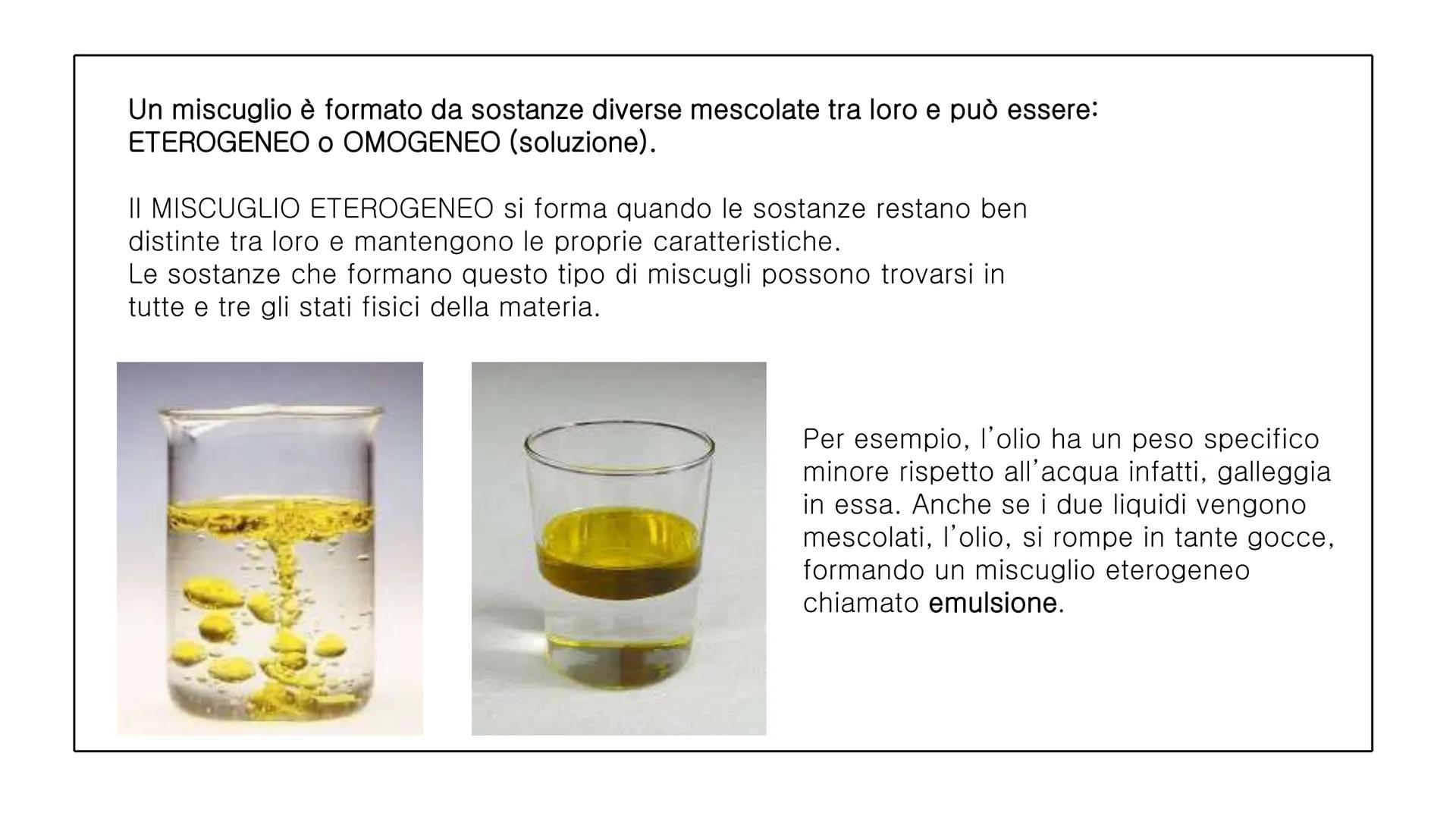 c
MISCUGLI E
SOLUZIONI Un miscuglio è formato da sostanze diverse mescolate tra loro e può essere:
ETEROGENEO o OMOGENEO (soluzione).
II MIS