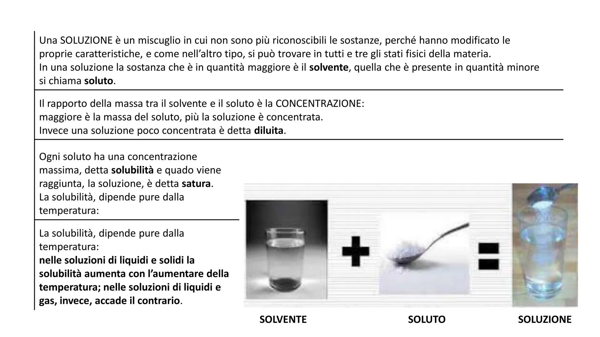 c
MISCUGLI E
SOLUZIONI Un miscuglio è formato da sostanze diverse mescolate tra loro e può essere:
ETEROGENEO o OMOGENEO (soluzione).
II MIS