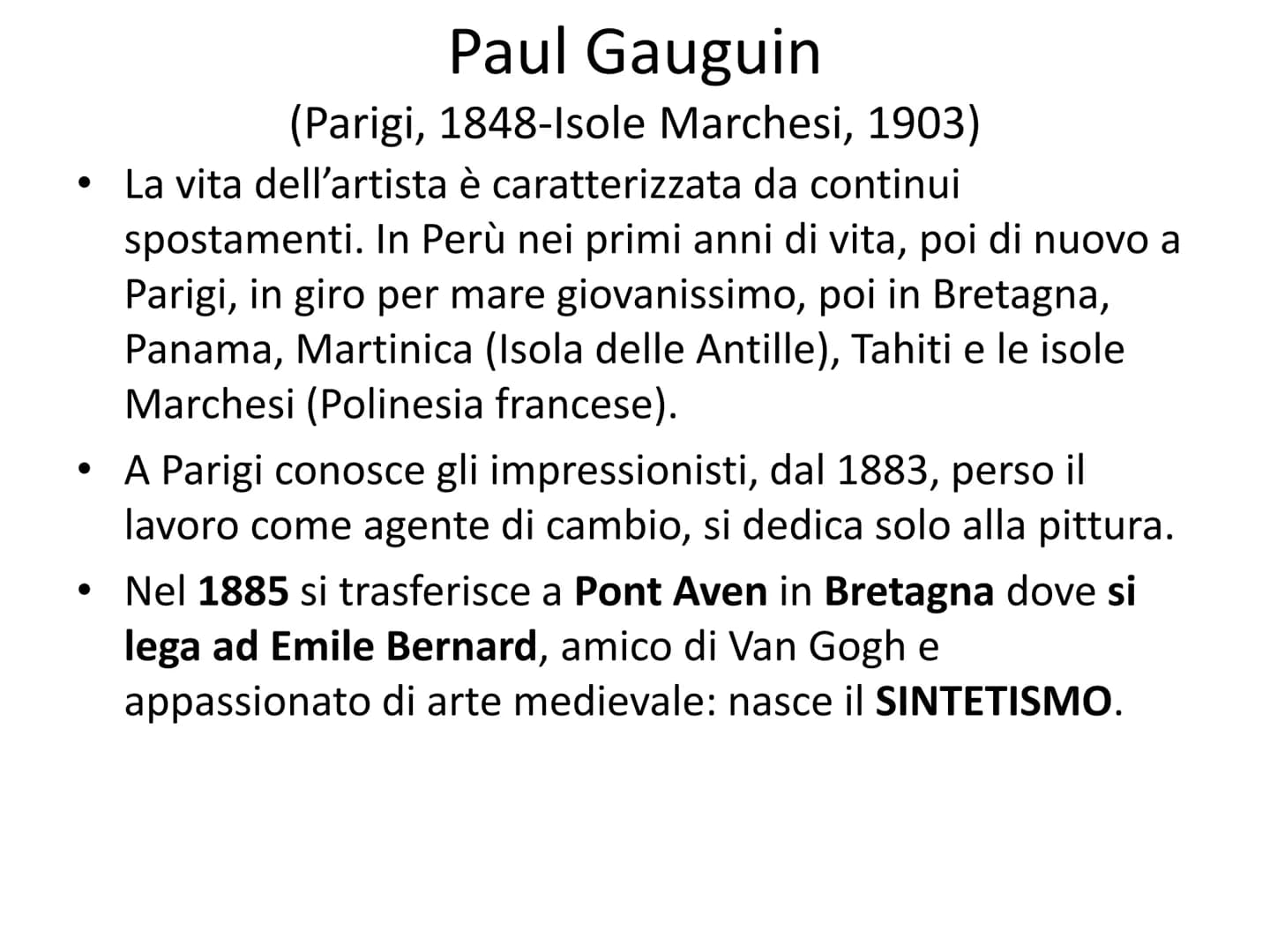 ●
●
●
Paul Gauguin
(Parigi, 1848-Isole Marchesi, 1903)
La vita dell'artista è caratterizzata da continui
spostamenti. In Perù nei primi anni