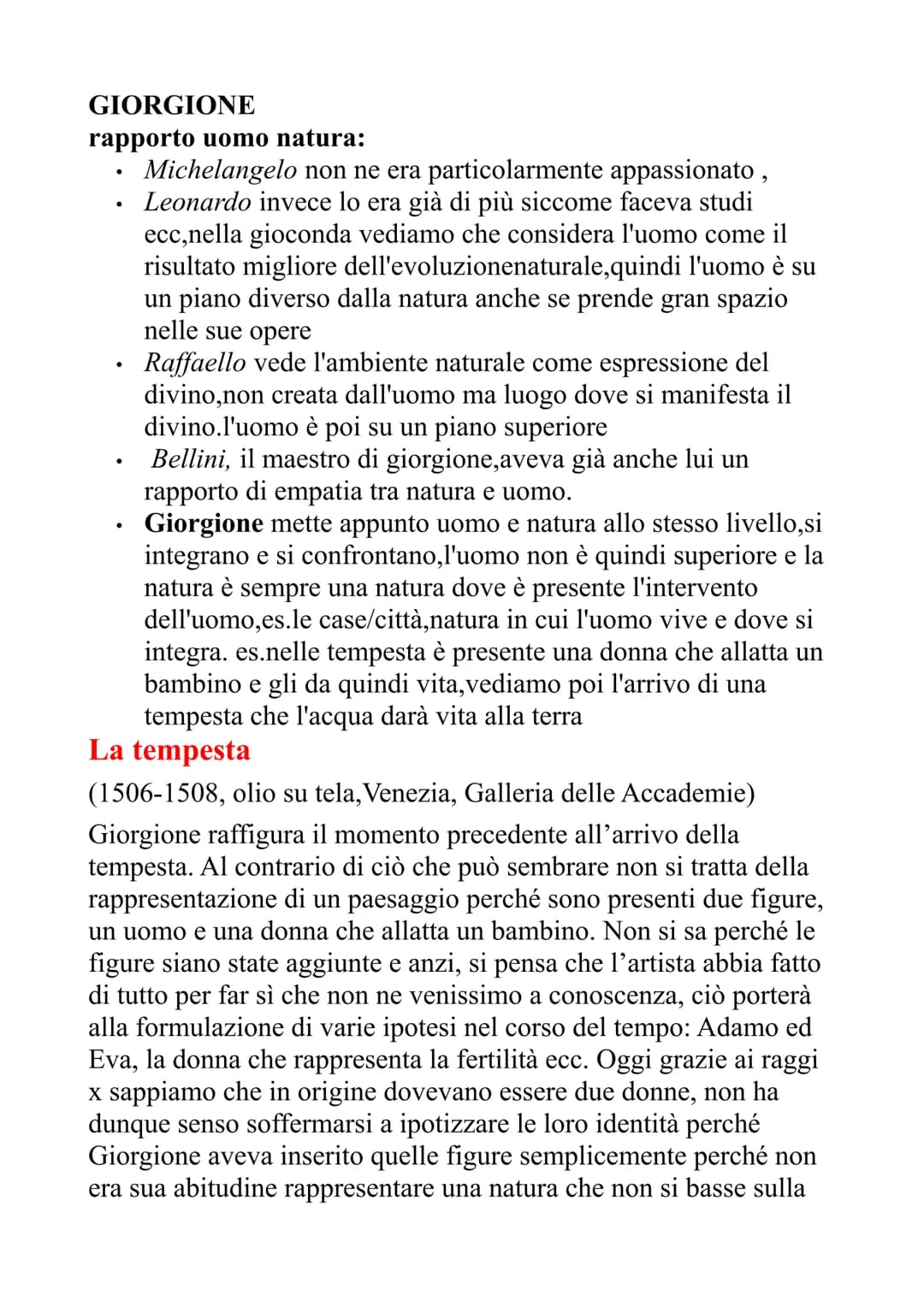 GIORGIONE
rapporto uomo natura:
Michelangelo non ne era particolarmente appassionato,
Leonardo invece lo era già di più siccome faceva studi