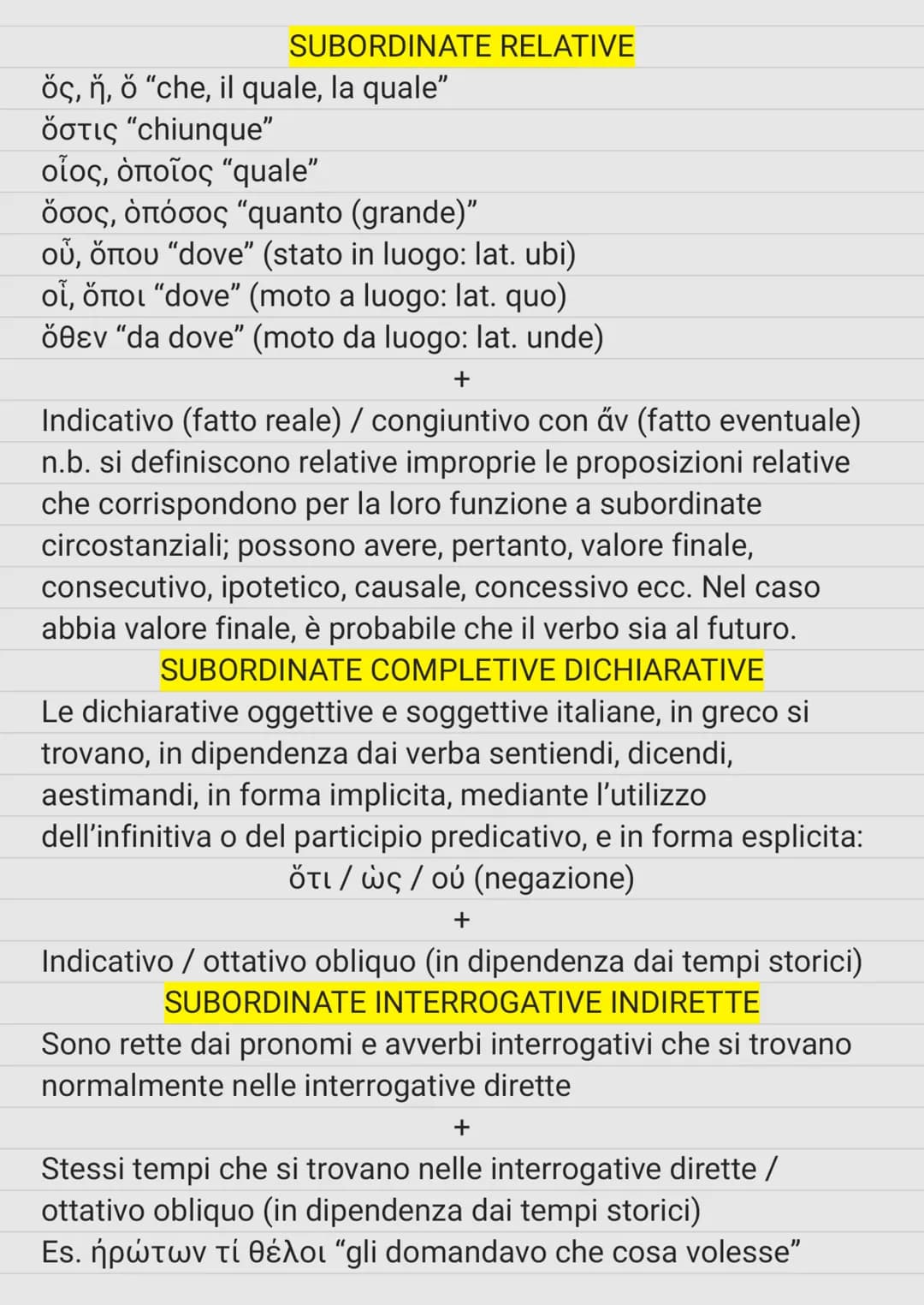 SUBORDINATE RELATIVE
öç, ň, ö "che, il quale, la quale"
ĎOTIÇ "chiunque"
οἷος, ὁποῖος “quale"
öσoç, òпóσoç "quanto (grande)"
OÙ, ÖпOU "dove"
