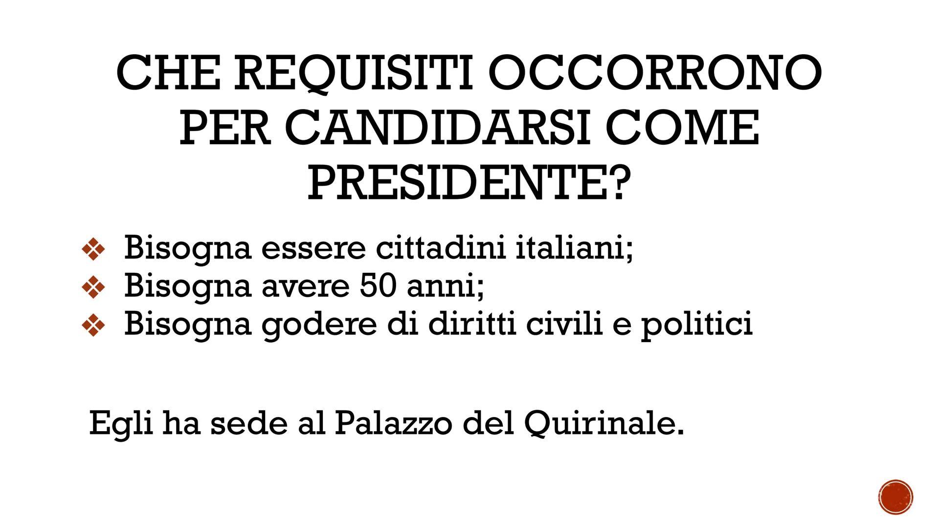 # PRESIDENTE

# DELLA

# REPUBBLICA # QUAL É IL RUOLO DEL
PRESIDENTE DELLA REPUBBLICA?

* Capo dello Stato
* Rappresenta l'unità dello Stato
