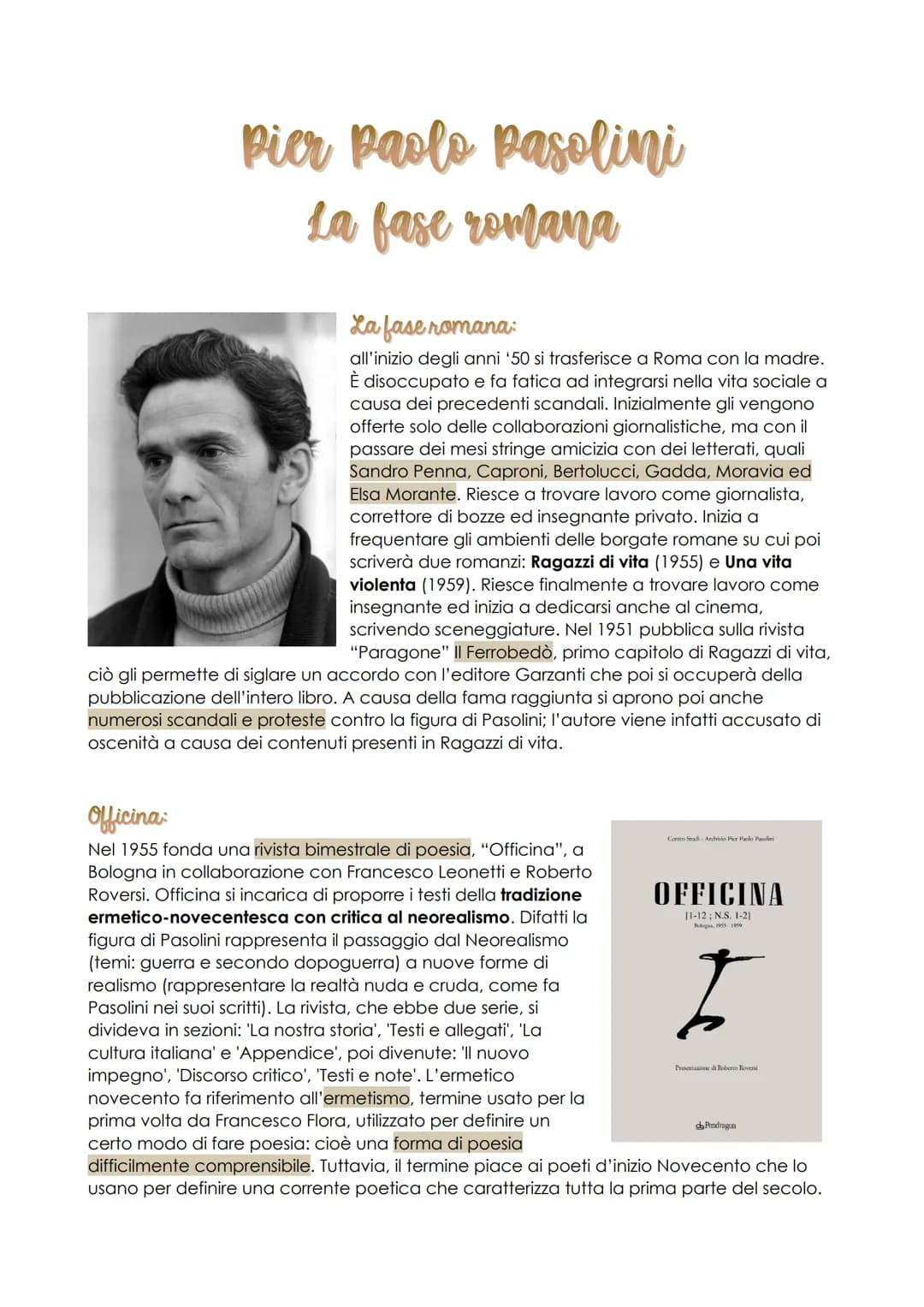 Pier Paolo Pasolini
La fase romana
La fase romana:
all'inizio degli anni '50 si trasferisce a Roma con la madre.
È disoccupato e fa fatica a
