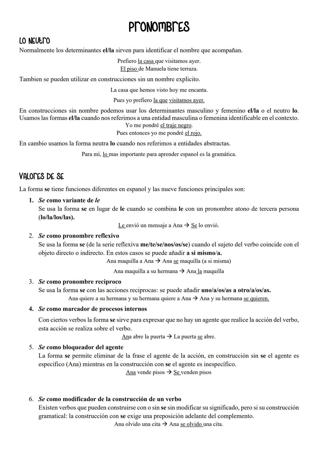PRONOMBRES
LO NEUTRO
Normalmente los determinantes el/la sirven para identificar el nombre que acompañan.
Prefiero la casa que visitamos aye