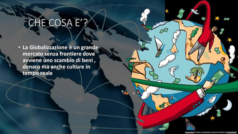 0
LA GLOBALIZZAZIONE
tit CHE COSA E'?
• La Globalizzazione è un grande
mercato senza frontiere dove
avviene uno scambio di beni,
denaro ma a