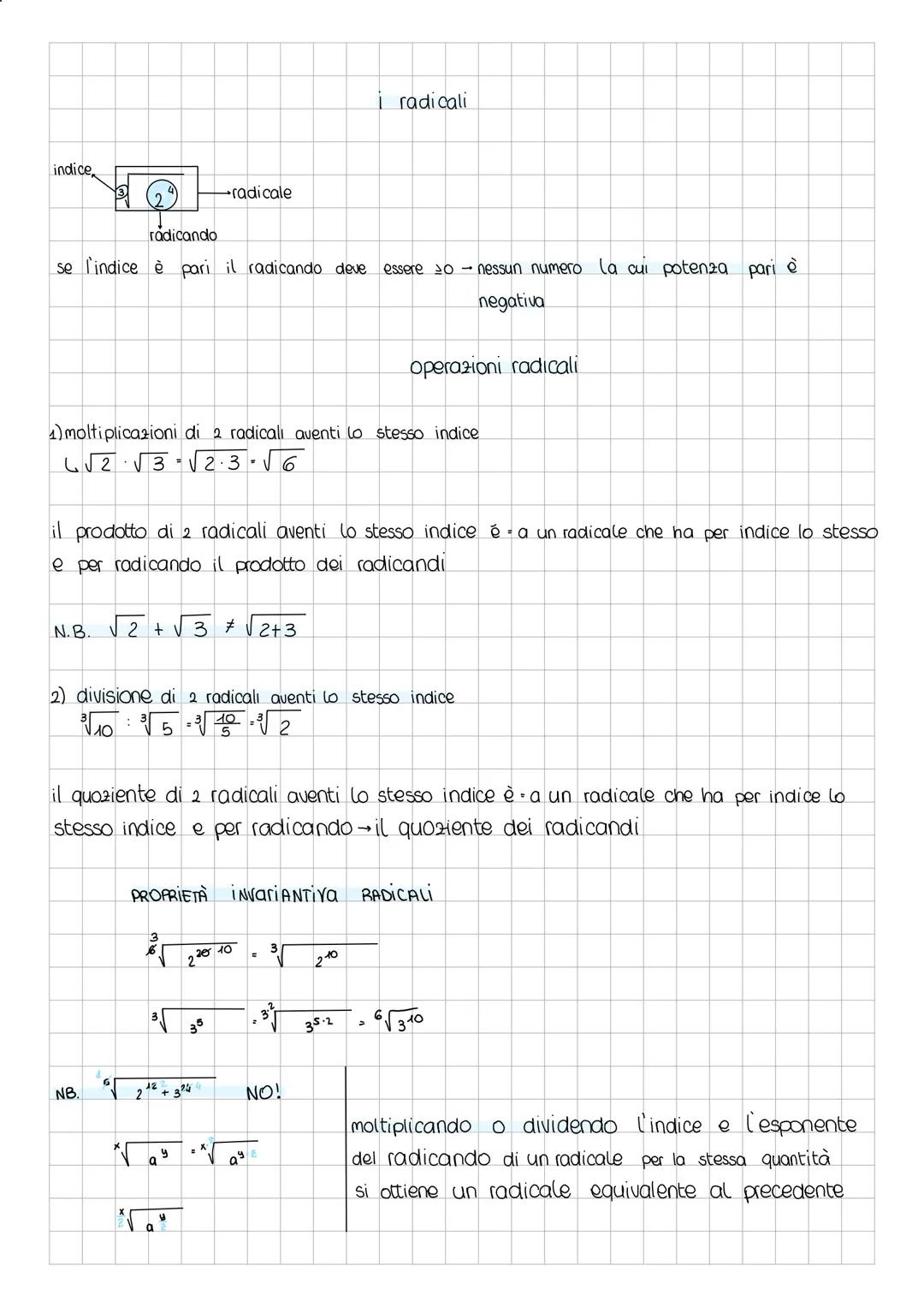 indice
radicando
se l'indice è pari il radicando deve essere o nessun numero la cui potenza pari è
negativa
1) moltiplicazioni di 2 radicali