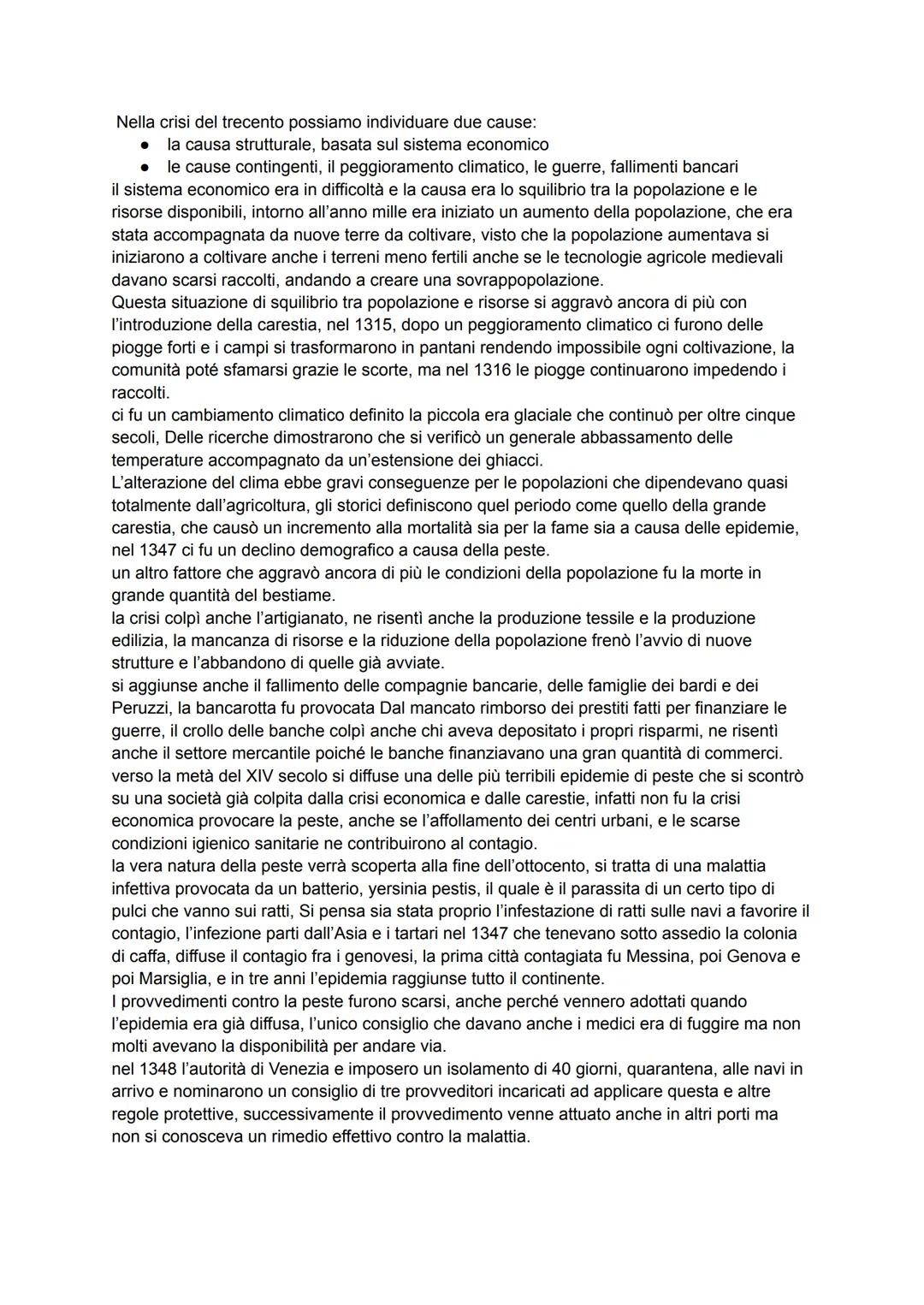 Nella crisi del trecento possiamo individuare due cause:
la causa strutturale, basata sul sistema economico
le cause contingenti, il peggior