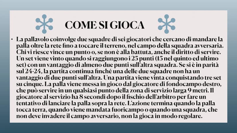 7
LA PALLAVOLO spo
14 INFORMAZIONI
GENERALI
La pallavolo è uno sport di squadra,
che si svolge tra due squadre con in
campo sei giocatori e 