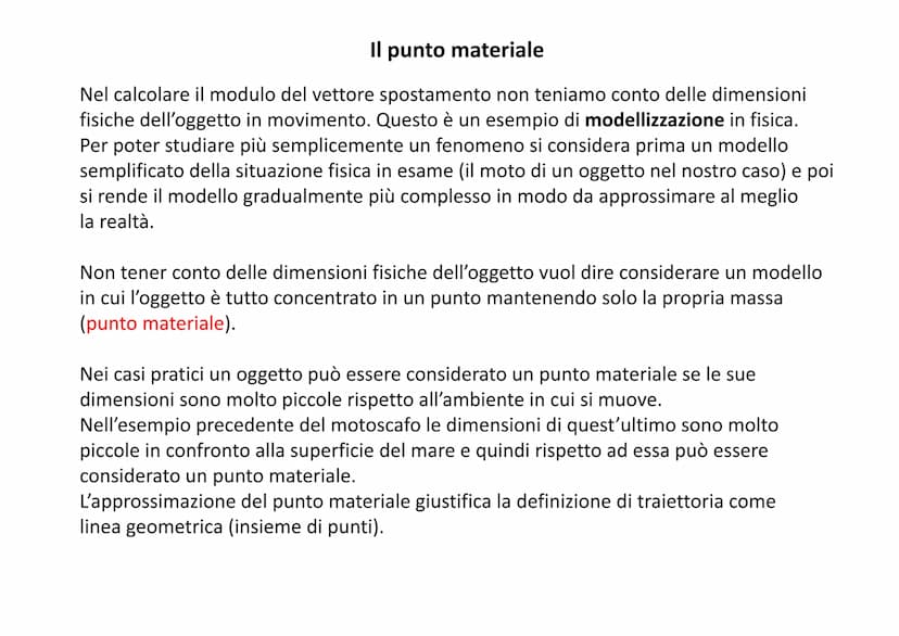 Lo spostamento: una grandezza fisica
per descrivere il movimento
"Una automobile ha percorso 10 km"
Questa informazione che fornisce la dist