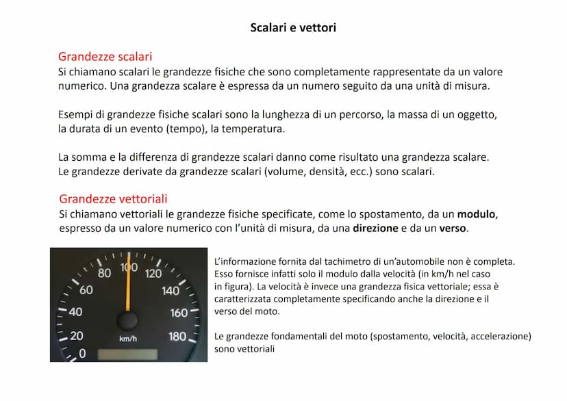 Lo spostamento: una grandezza fisica
per descrivere il movimento
"Una automobile ha percorso 10 km"
Questa informazione che fornisce la dist