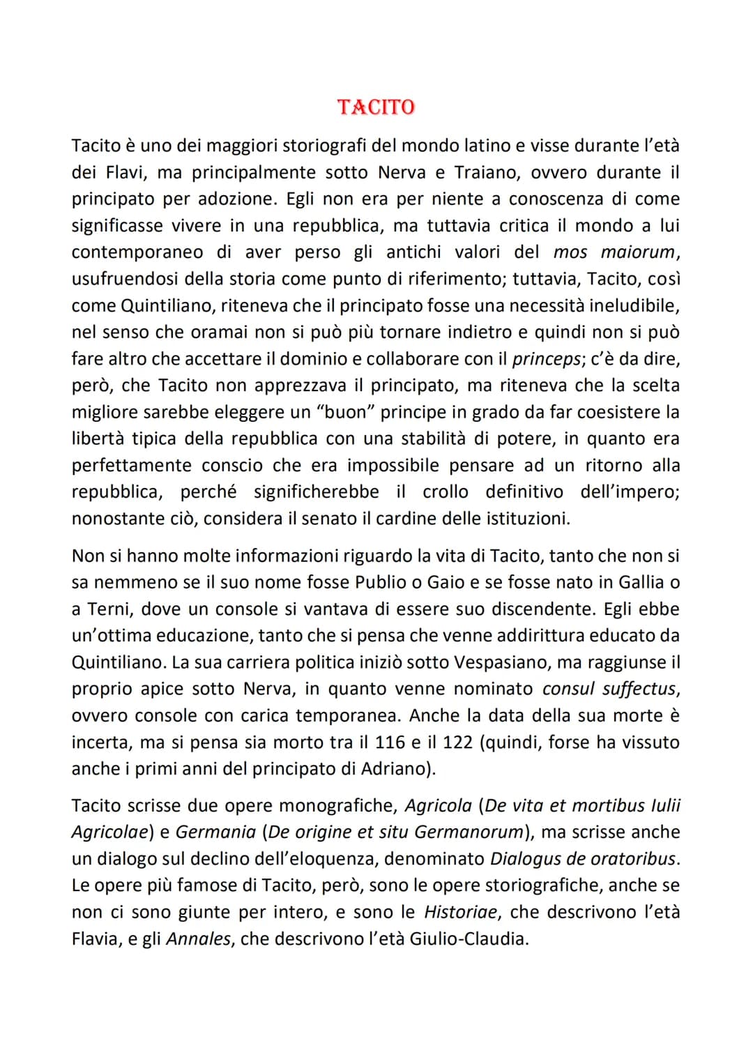 
<p>Tacito è uno dei maggiori storiografi del mondo latino. Visse durante l'età dei Flavi e soprattutto sotto i principati di Nerva e Traian