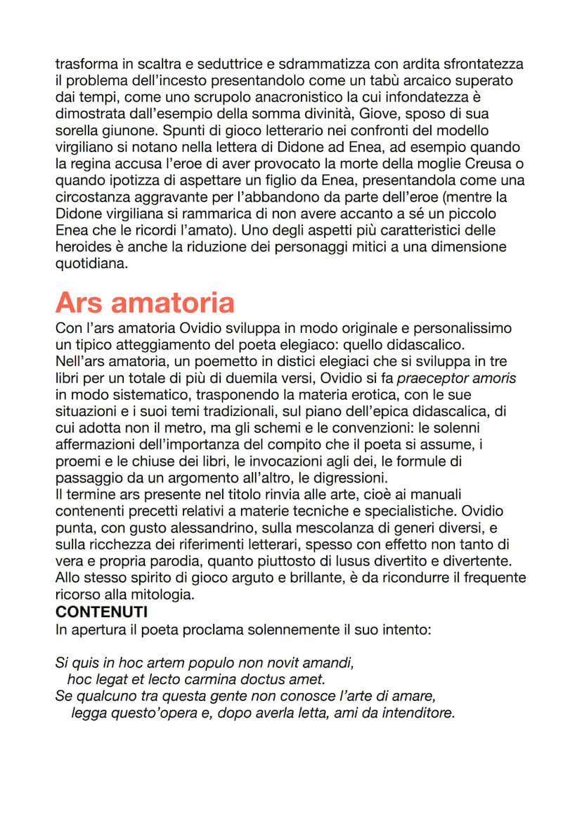 Ovidio
Nella sua abbondantissima produzione poetica il poeta, riprendendo
generi già sfruttati, tenta di rinnovarli con i metodi della varia