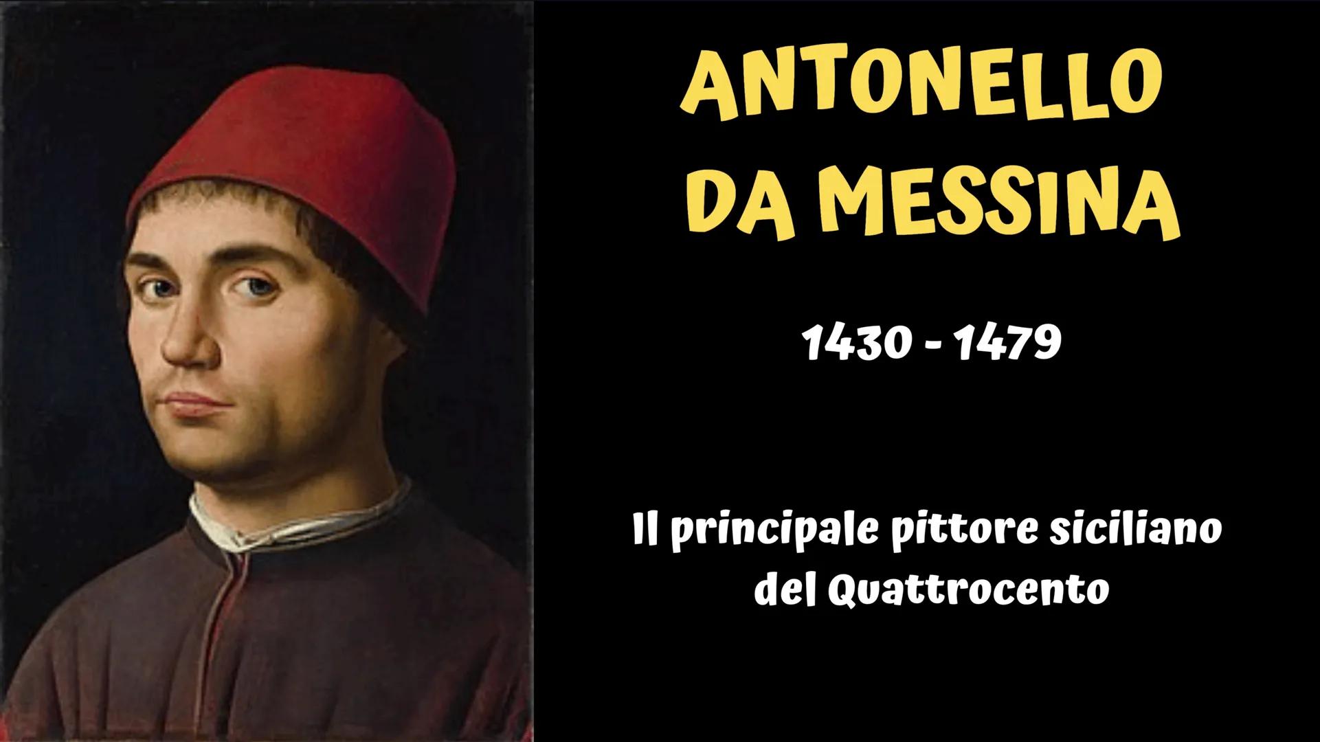 VIAGGIO NELLA
STORIA DELL'ARTE
Bet Tommaso, Conte Cristina, De Mori Stefano e De Nadai Thomas # ANTONELLO

# DA MESSINA

1430 - 1479

Il pri