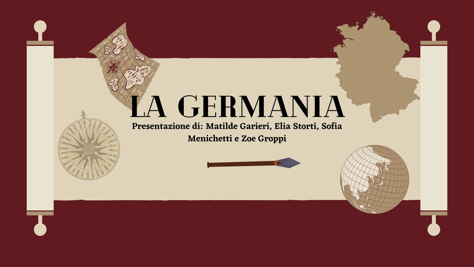 NEX
MN
MNM
NAM
PM
SEM
NNW
MSM
ots
285
2
&
T
LA GERMANIA
Presentazione di: Matilde Garieri, Elia Storti, Sofia
Menichetti e Zoe Groppi
saily 