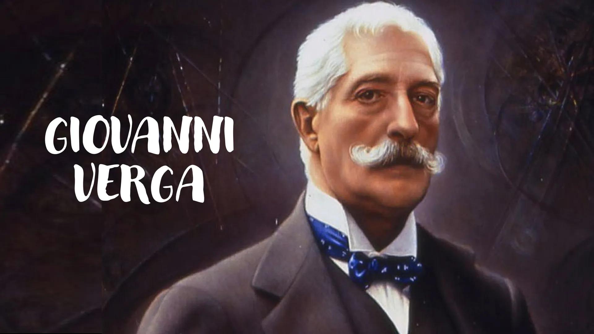 C
GIOVANNI
VERGA Vita
Nasce a Catania a Vizzini il 2 settembre 1840 in una
famiglia dell'aristocrazia Siciliana. Viene educato con
una forma