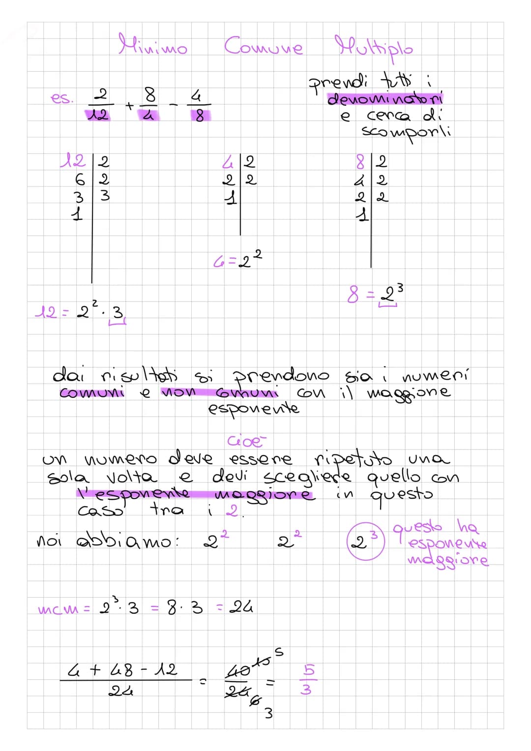 es.
12
12/2
62
3 3
s
Minimo
12= 2².3
caso
4
noi abbiamo:
mcm = 2
8
Comune Multiplo
4 + 48 - 12
24
42
22
s
6=22
dai risultati si prendono sia