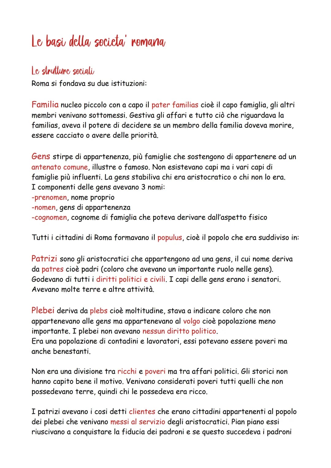 Le basi della societa' romana
Le strutture sociali
Roma si fondava su due istituzioni:
Familia nucleo piccolo con a capo il pater familias c