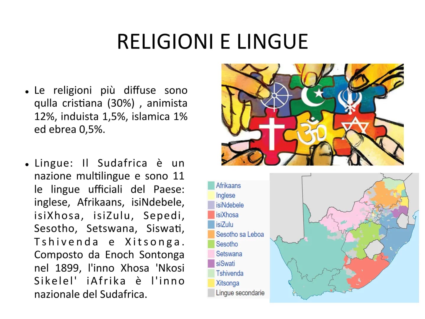 SUDAFRICA
I colori della bandiera sono:
Nero, il colore della maggioranza del
popolo.
Oro, il metallo di cui il Sudafrica è
ricchissimo.
Ver