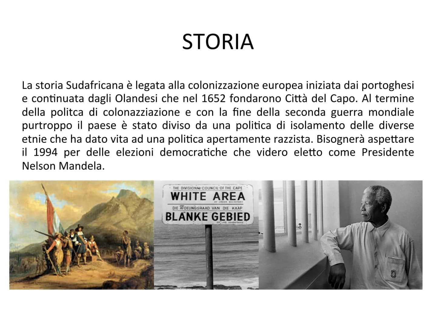 SUDAFRICA
I colori della bandiera sono:
Nero, il colore della maggioranza del
popolo.
Oro, il metallo di cui il Sudafrica è
ricchissimo.
Ver