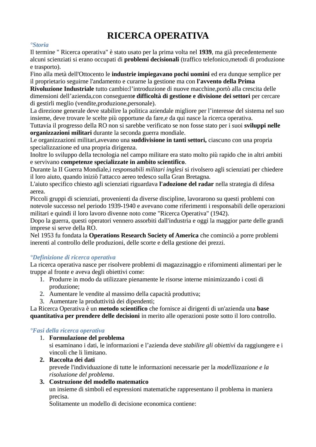 RICERCA OPERATIVA
°Storia
Il termine " Ricerca operativa" è stato usato per la prima volta nel 1939, ma già precedentemente
alcuni scienziat