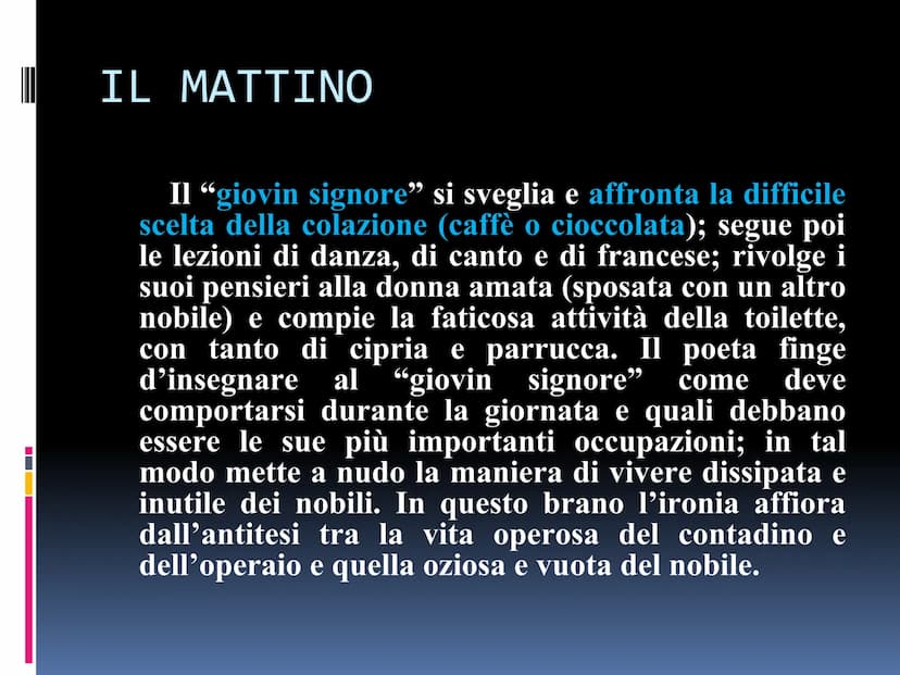 GIUSEPPE PARINI
IL GIORNO CARATTERISTICHE
una
"Il
Il giorno è un POEMA che mira a rappresentare
in modo satirico, l'aristocrazia decaduta di