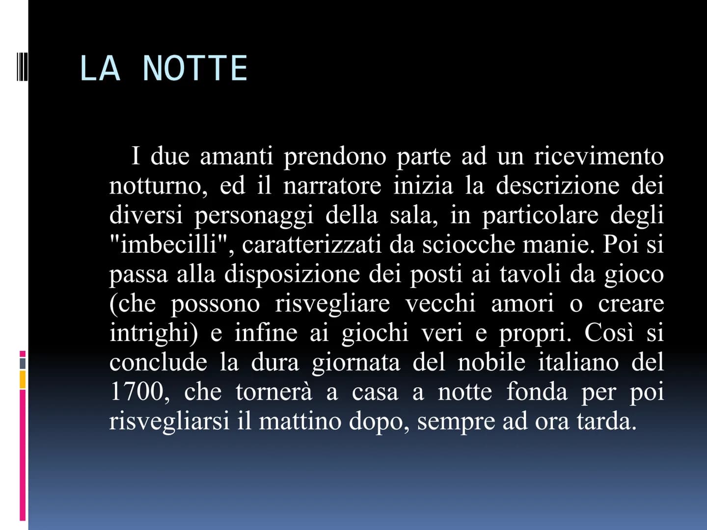 GIUSEPPE PARINI
IL GIORNO CARATTERISTICHE
una
"Il
Il giorno è un POEMA che mira a rappresentare
in modo satirico, l'aristocrazia decaduta di