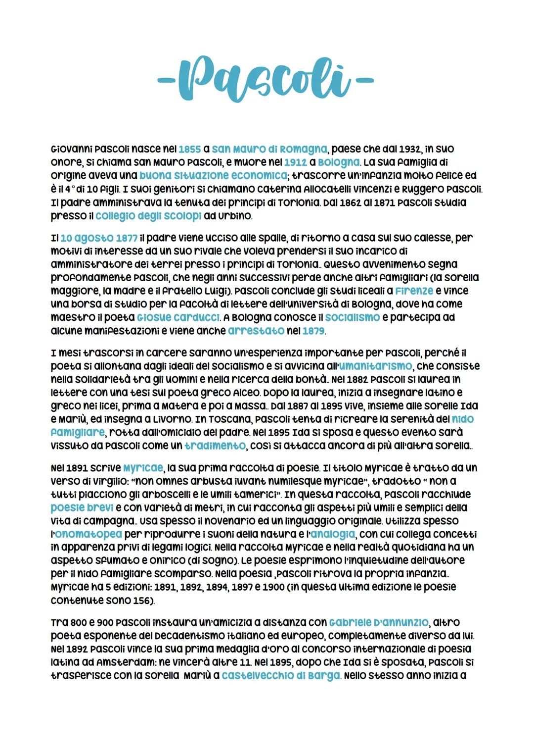 -Pascoli-
Giovanni Pascoli nasce nel 1855 a san Mauro di Romagna, paese che dal 1932, in suo
onore, si chiama San Mauro Pascoli, e muore nel