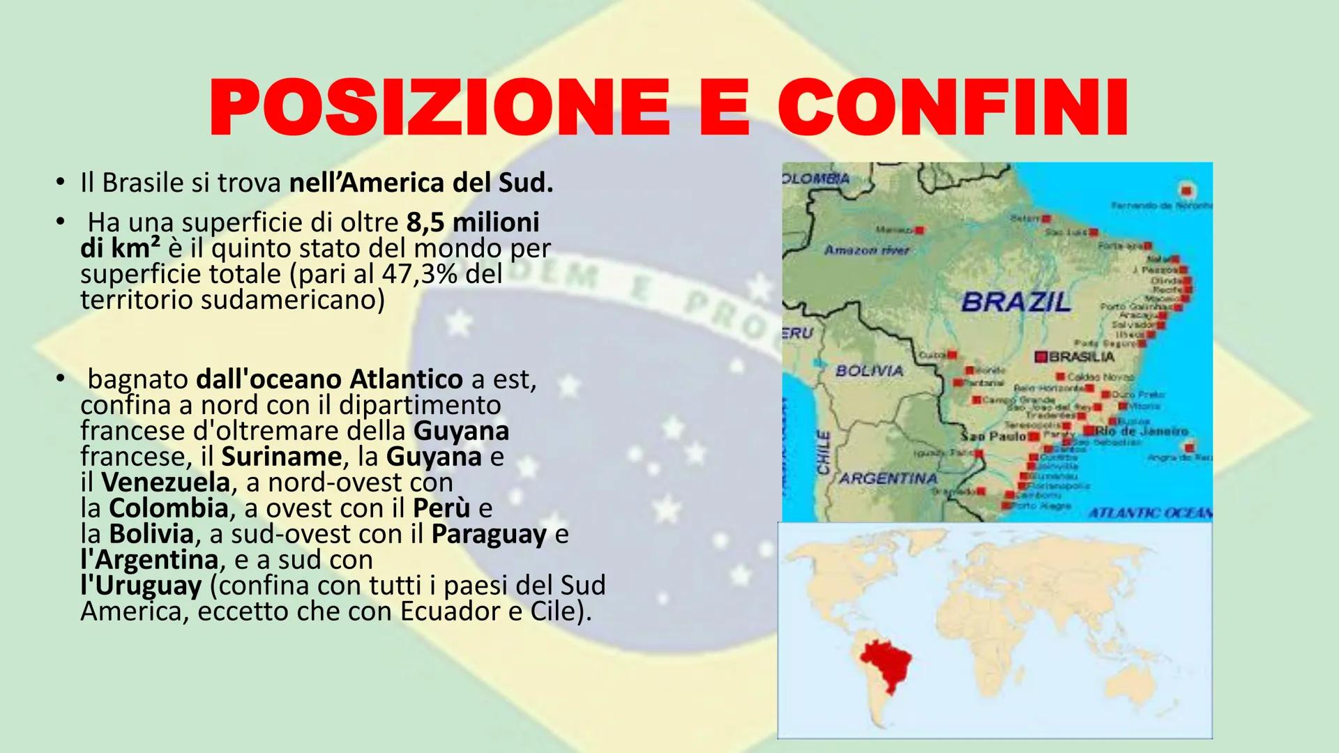# IL BRASILE # POSIZIONE E CONFINI

*   II Brasile si trova nell'America del Sud.
*   Ha una superficie di oltre 8,5 milioni
di km² è il qui