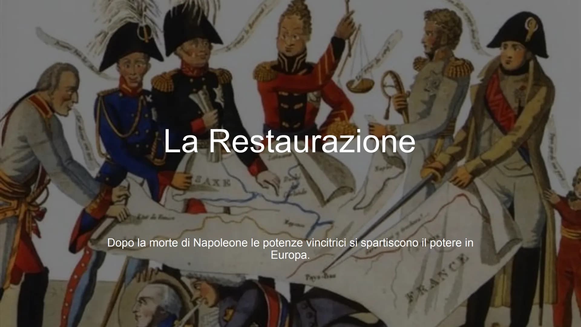 La Restaurazione
BAXE
Dopo la morte di Napoleone le potenze vincitrici si spartiscono il potere in
Europa.
FRANCE La RESTAURAZIONE
Il period