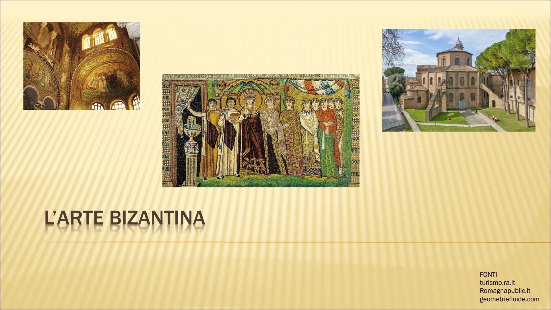 MULHER
L'ARTE BIZANTINA
HOLONG
000
CHOO
www
Dying
FONTI
turismo.ra.it
Romagnapublic.it
geometriefluide.com LA STORIA DELL'ARTE BIZANTINA
L'a