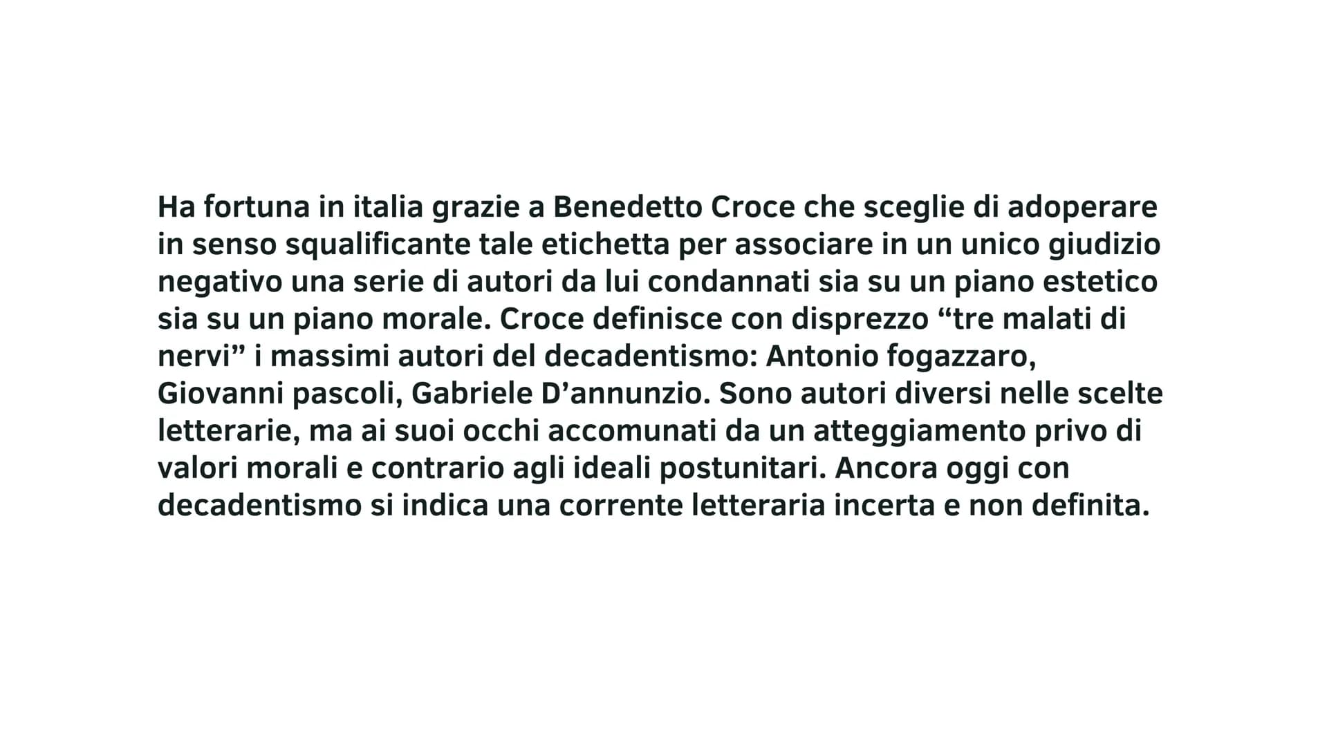 IL DECADENTISMO viene coniato inizialmente per indicare con giudizio negativo una
produzione letteraria ritenuta deteriore rispetto a quella
