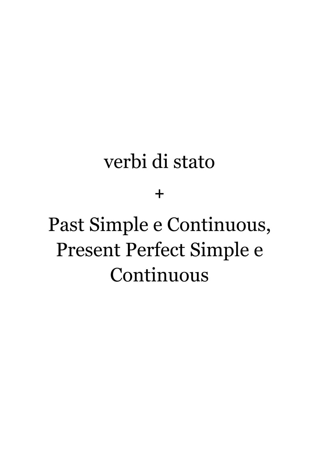 verbi di stato
+
Past Simple e Continuous,
Present Perfect Simple e
Continuous Past Simple
Il Past Simple si usa con:
1. azioni passate conc